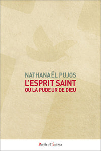 L'Esprit Saint, ou la Pudeur de Dieu