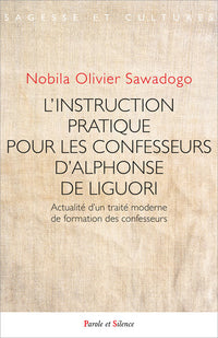 L'instruction pratique pour les confesseurs d'Alphonse de Liguori