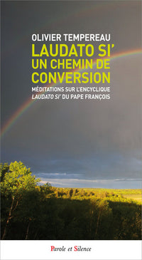 Laudato si' un chemin de conversion: Méditations