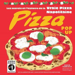 Pizza pop-up - Les secrets et l'histoire de la vraie pizza Napolitaine