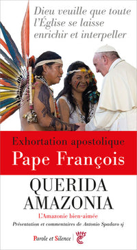 Querida Amazonia - Amazonie bien aimée. Exhortation apostolique