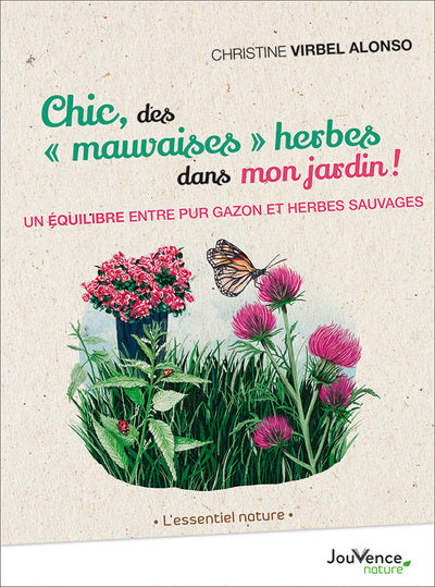 Chic, des mauvaises herbes dans mon jardin !