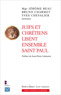Juifs et Chrétiens lisent ensemble Saint Paul