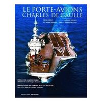 Le porte-avions Charles de Gaulle - Tome 1
