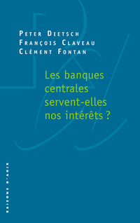 Le Banques centrales servent-elles nos intérêts ?