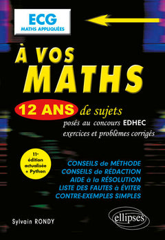 À vos maths ! 12 ans de sujets corrigés posés au concours EDHEC de 2014 à 2025 - ECG Maths appliquées