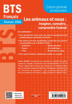 BTS Français. Culture générale et expression. Les animaux et nous : imaginer, connaître, comprendre l’animal