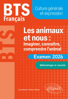 BTS Français. Culture générale et expression. Les animaux et nous : imaginer, connaître, comprendre l’animal