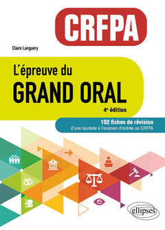 L'épreuve du Grand Oral - CRFPA. 102 fiches de révision