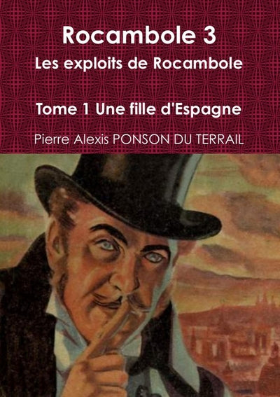 Les exploits de Rocambole - Tome 1 : Une fille d'Espagne