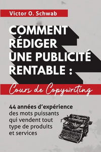 Comment rédiger une publicité rentable : cours de copywriting
