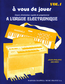 A vous de jouer volume 1 - orgue elec.