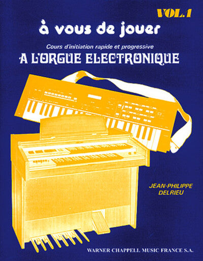 A vous de jouer volume 1 - orgue elec.