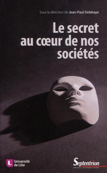 Le secret au coeur de nos sociétés