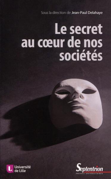 Le secret au coeur de nos sociétés