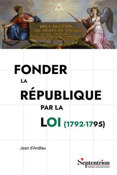 Fonder la République par la loi (1792-1795)