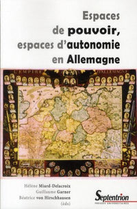 Espaces de pouvoir, espaces d''autonomie en Allemagne