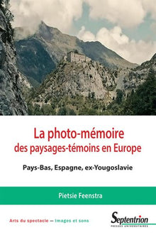 La photo-mémoire des paysages-témoins en Europe