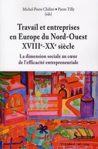Travail et entreprises en Europe du Nord-Ouest (XVIIIe-XXe siècle)