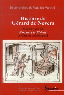 Histoire de Gérard de Nevers mise en prose du "Roman de la Violette"