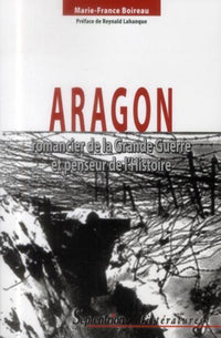 Aragon, romancier de la Grande Guerre et penseur de l'Histoire