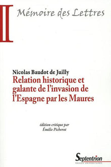 Relation historique et galante de l'invasion de l'Espagne par les Maures