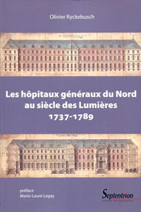 Les hôpitaux généraux du Nord au siècle des lumières