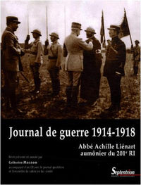 Journal de guerre 1914-1918. Abbé Achille Liénart aumônier du 201e RI