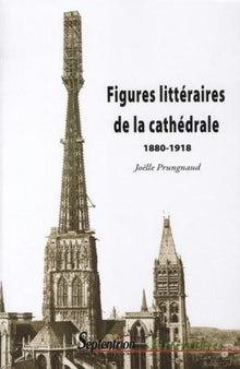 Figures littéraires de la cathédrale 1880-1918