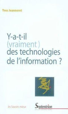 Y-a-t-il, vraiment, des technologies de l'information ?