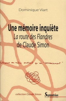 Une mémoire inquiète: La route des Flandres