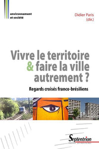 VIVRE LE TERRITOIRE ET FAIRE LA VILLE AUTREMENT