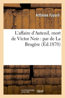 L'affaire d'Auteuil, mort de Victor Noir