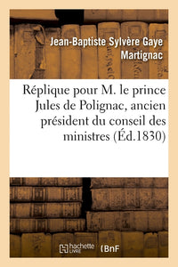 Réplique pour M. le prince Jules de Polignac