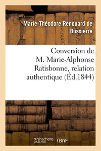 Conversion de M. Marie-Alphonse Ratisbonne