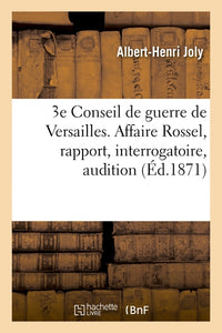 3e conseil de guerre de Versailles. Affaire Rossel
