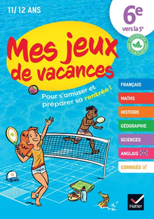Mes jeux de vacances - Cahier de vacances 2024 de la 6e vers 5e