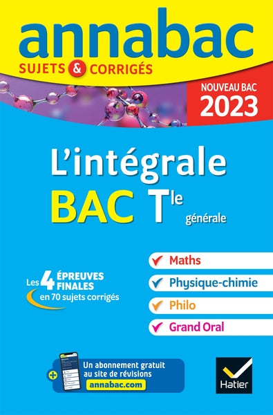 Annales du bac Annabac 2023 L'intégrale Tle Maths, Physique-Chimie, Philo, Grand Oral