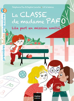 La classe de Madame Pafo -  Lila part en mission amitié