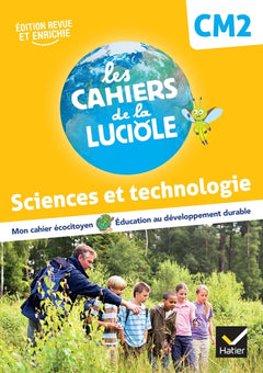 Les Cahiers de la Luciole CM2 - Ed. 2022 - Sciences et Technologie