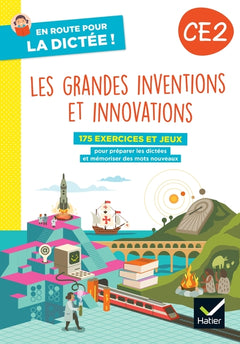 En route pour la dictée ! CE2 - Les grandes inventions et innovations