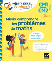Mieux comprendre les problèmes de maths CM1/CM2 9-11 ans