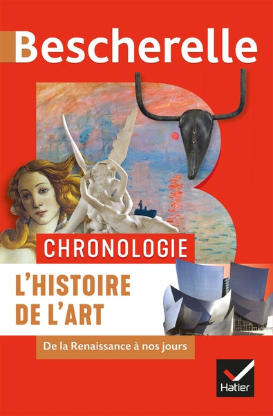 Bescherelle Chronologie de l'histoire de l'art: de la Renaissance à nos jours