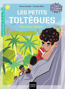 Les petits toltèques - Plus haut, Ruben !