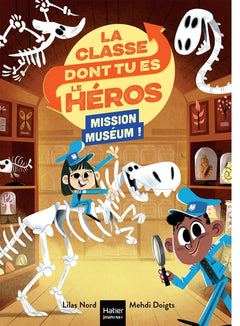 La classe dont tu es le héros - Mission Muséum ! - CP/CE1 6/7 ans