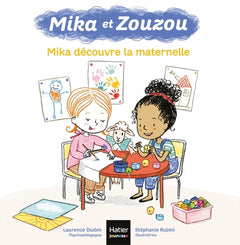 Mika et Zouzou - Mika découvre la maternelle 3/5 ans