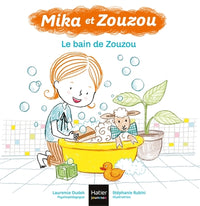 Mika et Zouzou - Le bain de Zouzou 3/5 ans
