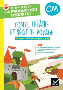 En route pour la production d'écrits CM - Conte, théâtre et récit de voyage