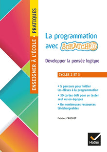 Enseigner à l'école primaire - Cycles 2 et 3 - La programmation en classe avec Scratch