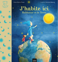 J'habite ici - Balthazar et la planète Terre